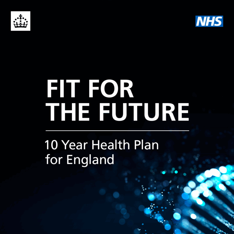 Fit for the Future - 10 Year Health Plan for England